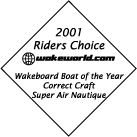2001 WakeWorld.com Riders Choice Boat of the Year -- Super Air Nautique