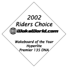 2002 WakeWorld Riders Choice Wakeboard of the Year -- Hyperlite Premier 135 DNA