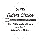 2003 WakeWorld Riders Choice Top Five Female Riders -- Number Five -- Maeghan Major