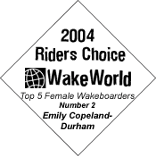 2004 WakeWorld Riders Choice Top Five Female Riders -- Number Two -- Emily Copeland-Durham