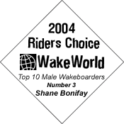 2004 WakeWorld Riders Choice Top Ten Male Riders -- Number Three -- Shane Bonifay