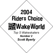 2004 WakeWorld Riders Choice Top Five Wakeskaters -- Number Two -- Scott Byerly